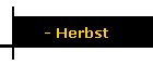 - Herbst