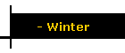 - Winter